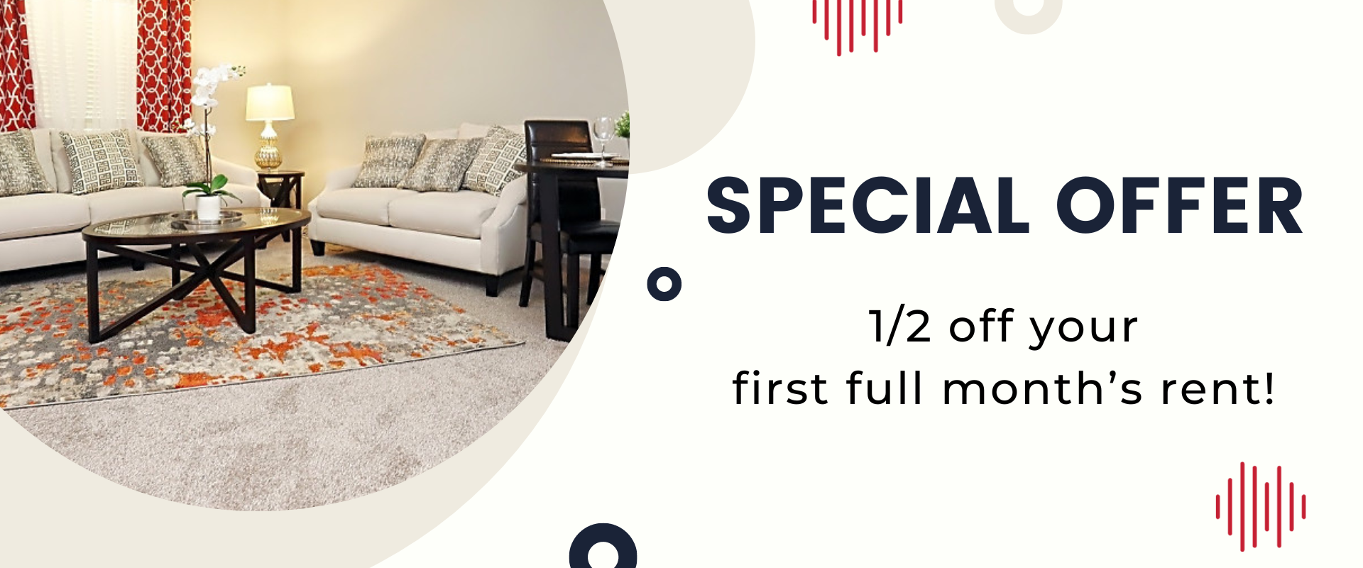 Special offer - 1/2 off your first full months rent!